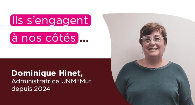 Ils s'engagent à nos côtés : Dominique Hinet