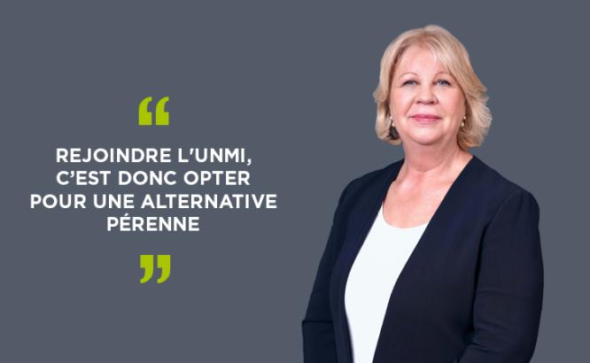 Sylviane Gindre, Présidente de l’UNMI : « Nous avons opté pour la diversification »