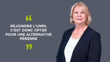 Sylviane Gindre, Présidente de l’UNMI : « Nous avons opté pour la diversification »