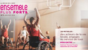 Les mutuelles : des acteurs de la vie locale, engagés au service de tous | La revue n°11